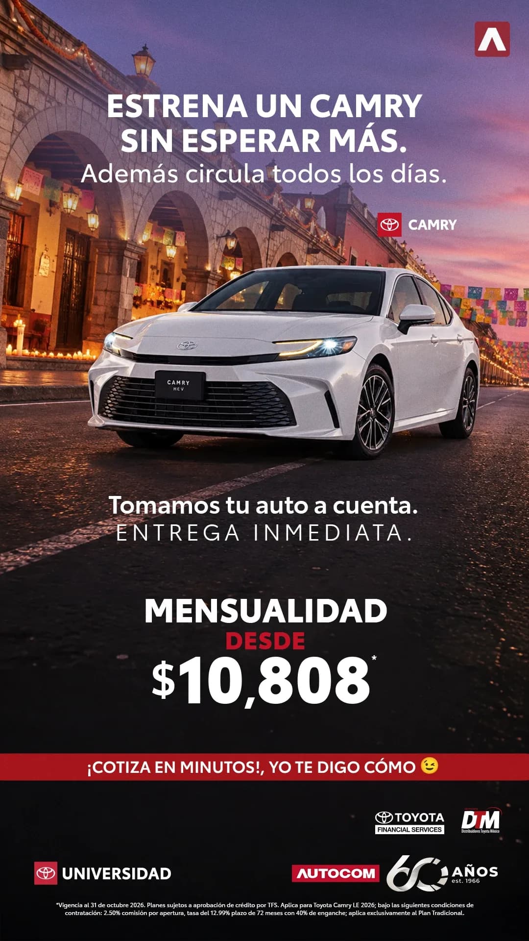 Toyota Universidad: Camry, mensualidad desde $10,808, entrega inmediata y tomamos tu auto a cuenta
